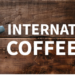 International Coffee Day: Кофены тухай сонирхолтой баримт